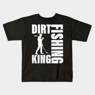 Dirt Fishing King - Metal Detecting Kids T-Shirt